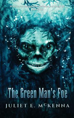 The Green Man's Foe by Juliet E. McKenna