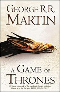 A Game of Thrones by George R.R. Martin