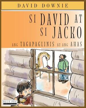 Si David at si Jacko: Ang Tagapaglinis At Ang Ahas (Filipino Edition) by David Downie