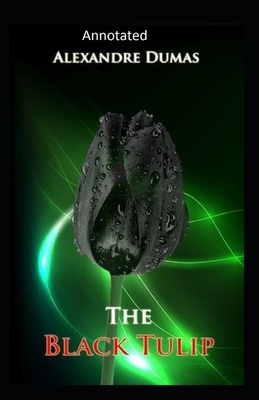 The Black Tulip- Original(Annotated) by Alexandre Dumas