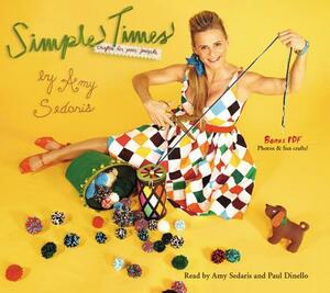 Simple Times: Crafts for Poor People by Amy Sedaris