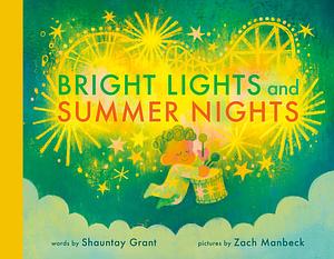 Bright Lights and Summer Nights by Shauntay Grant