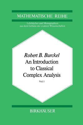 An Introduction to Classical Complex Analysis: Vol. 1 by R. B. Burckel