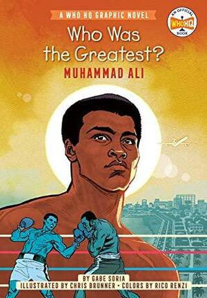 Who Was the Greatest?: Muhammad Ali: A Who HQ Graphic Novel by Gabe Soria, Who HQ