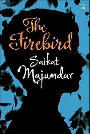 The Firebird by Saikat Majumdar