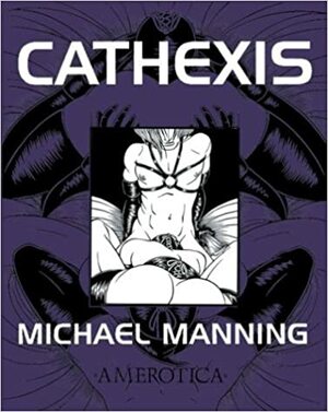 Cathexis by Michael Manning