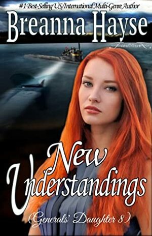 New Understandings (General's Daughter Book 8) by Breanna Hayse