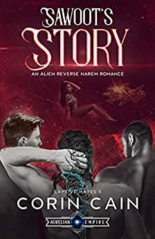 Sawoot's Story: An Alien Reverse Harem Romance by Corin Cain