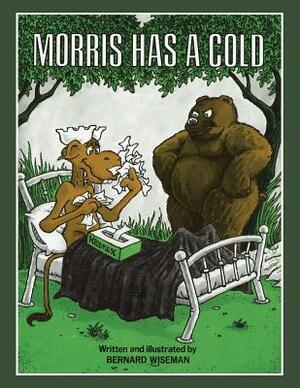 Morris Has a Cold by Bernard Wiseman