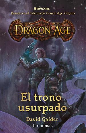 Dragon Age: El trono usurpado by David Gaider