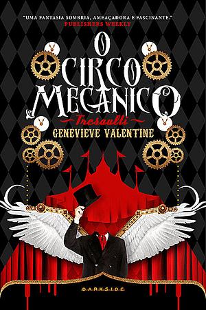 O Circo Mecânico Tresaulti by Genevieve Valentine