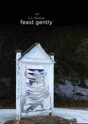 Feast Gently by Gc Waldrep