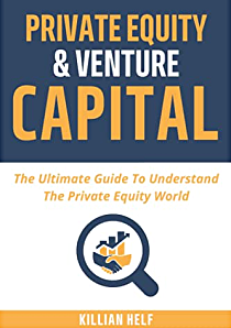 Private Equity and Venture Capital  by Killian Helf