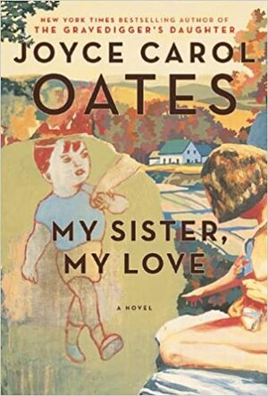 Hermana mía, mi amor by Joyce Carol Oates