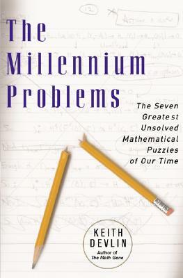 The Millennium Problems: The Seven Greatest Unsolved Mathematical Puzzles of Our Time by Keith Devlin