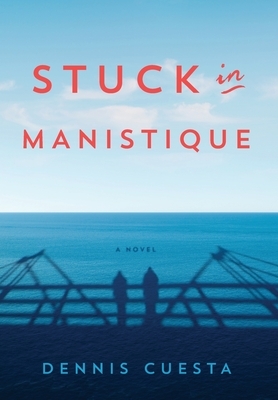 Stuck in Manistique by Dennis Cuesta