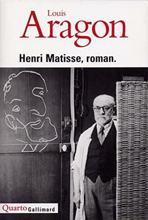 Henri Matisse, roman by Louis Aragon