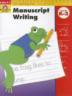 Manuscript Writing, Grades K-2 by Evan-Moor Educational Publishers