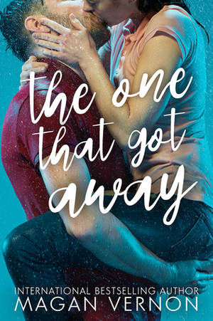 The One That Got Away by Magan Vernon