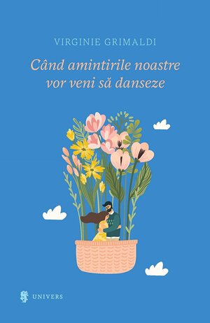 Cand amintirile noastre vor veni sa danseze by Virginie Grimaldi