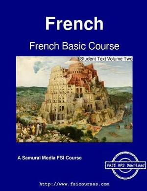 French Basic Course - Student Text Volume Two by Robert Salazar, Monique Cossaard