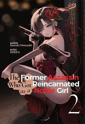 The Former Assassin Who Got Reincarnated as a Noble Girl Vol.2 by Satsuki Otonashi