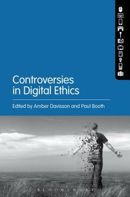 Controversies in Digital Ethics by 