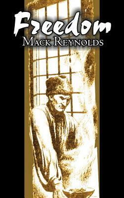 Freedom by Mack Reynolds, Science Fiction, Adventure, Fantasy by Mack Reynolds