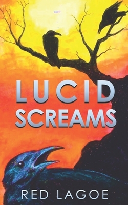 Lucid Screams by Red Lagoe