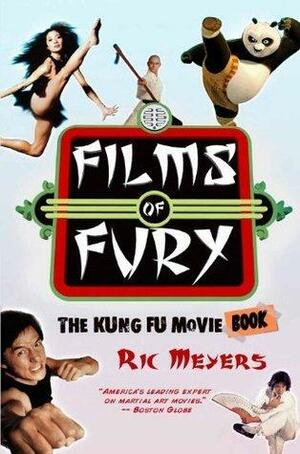 Films of Fury: The Kung Fu Movie Book by Richard S. Meyers, Richard S. Meyers