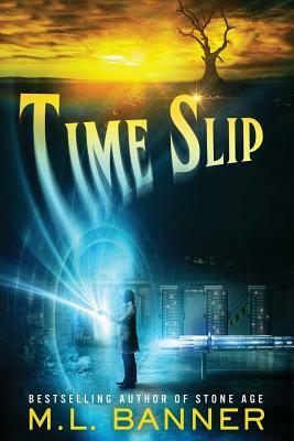 Time Slip by M. L. Banner