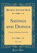Sayings and Doings, Vol. 3 Of 3: A Series of Sketches from Life by Theodore Edward Hook