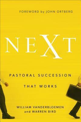 Next: Pastoral Succession That Works by Warren Bird, William Vanderbloemen