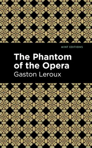 Phantom of the Opera by Gaston Leroux