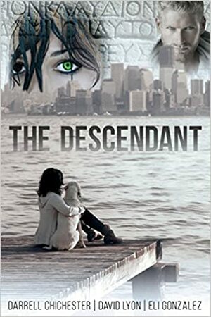 The Descendant by David Lyon, Darrell Chichester, Eli Gonzalez