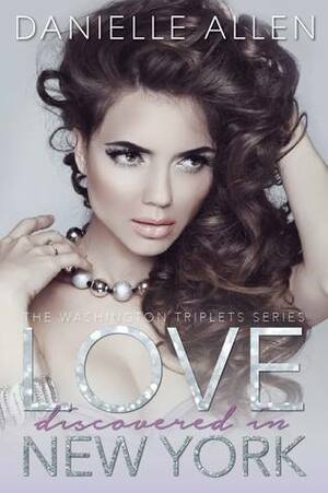 Love Discovered in New York by Danielle Allen