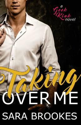 Taking Over Me by Sara Brookes