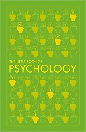 The Little Book of Psychology by Voula Grand, Merrin Lazyan, Joannah Ginsburg, Nigel C. Benson, Marcus Weeks, Catherine Collin