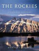 The Rockies: A Natural History by Richard Cannings