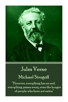 Jules Verne - Michael Strogoff: "however, Everything Has an End, Everything Passes Away, Even the Hunger of People Who Have Not Eaten" by Jules Verne