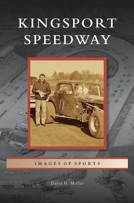 Kingsport Speedway by David M. McGee