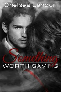 Something Worth Saving by Chelsea Landon