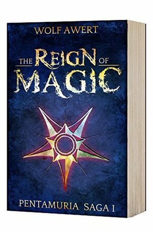 The Reign of Magic by Wolf Awert