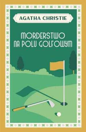 Morderstwo na polu golfowym by Agatha Christie