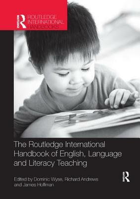 The Routledge International Handbook of English, Language and Literacy Teaching by 