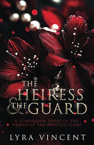 The heiress and guard by Lyra Vincent