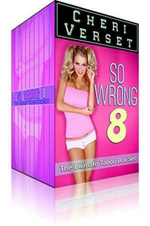 So Wrong 8: The Ultimate Taboo Box Set by Saffron Daughter, Cheri Verset, Natalie Deschain, Candy Quinn