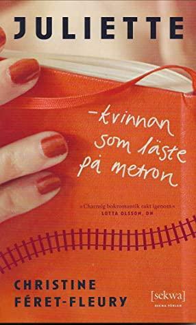 Juliette - kvinnan som läste på metron by Christine Féret-Fleury