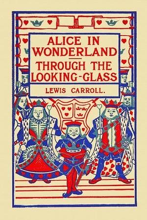 Through the Looking Glass by Lewis Carroll