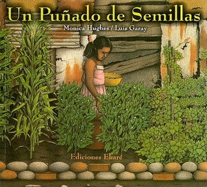 Un Punado de Semillas = A Handful of Seeds by Monica Hughes
